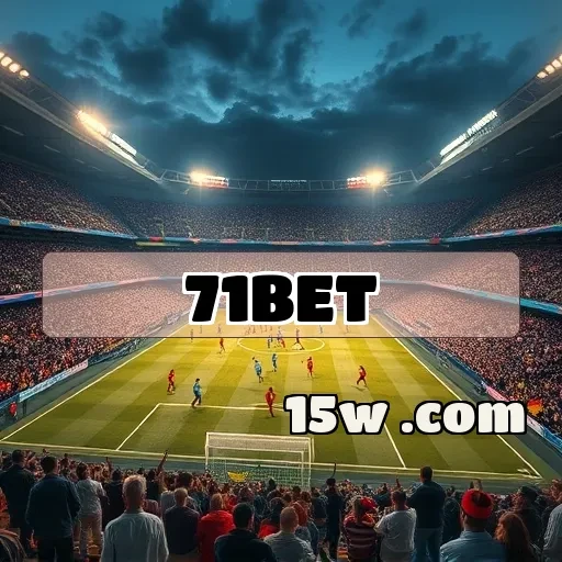 71bet.com: Aventuras e Vantagens nas Apostas Esportivas que Você Não Pode Perder